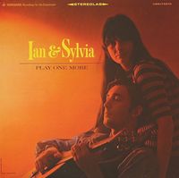 Ian & Sylvia - Ian & Sylvia Play One More